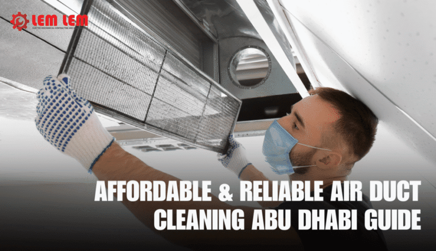 Affordable & Reliable Air Duct Cleaning Abu Dhabi Guide