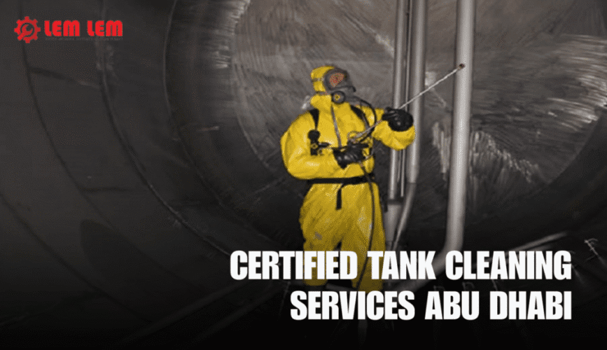 Professional Certified Tank Cleaning Services Abu Dhabi | Lem Lem Technicals